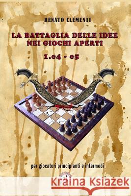 La Battaglia Delle Idee Nei Giochi Aperti Renato Clementi 9781496092014 Createspace Independent Publishing Platform - książka