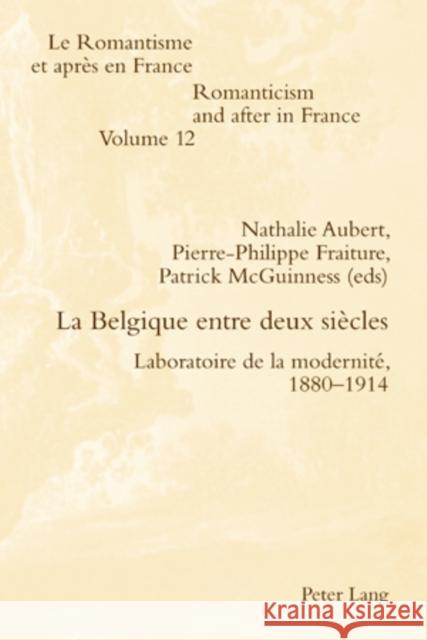 La Belgique Entre Deux Siècles: Laboratoire de la Modernité, 1880-1914 Raitt, Lia N. R. C. 9783039105281 Peter Lang Gmbh, Internationaler Verlag Der W - książka