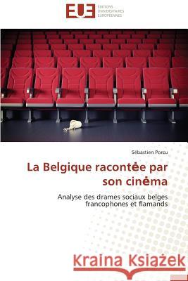 La Belgique Racont E Par Son Cin Ma Porcu-S 9783841790668 Editions Universitaires Europeennes - książka