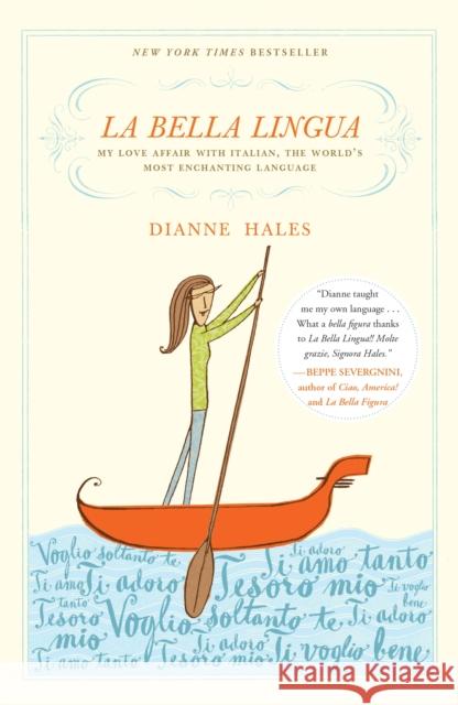 La Bella Lingua: My Love Affair with Italian, the World's Most Enchanting Language Hales, Dianne 9780767927703  - książka