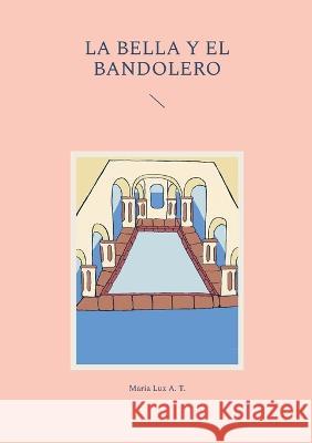 La bella y el bandolero Maria Luz A 9782322482047 Bod - Books on Demand - książka