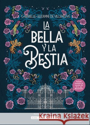 La Bella Y La Bestia / Beauty and the Beast Gabrielle-Suzanne Barbo Meritxell Ribas 9788419599643 Editorial Alma - książka