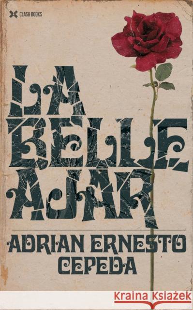 La Belle Ajar Adrian Ernesto Cepeda 9781944866662 Clash Books - książka