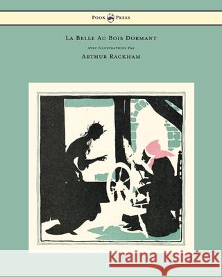 La Belle Au Bois Dormant - Avec Illustrations Par Arthur Rackham Charles Perrault Arthur Rackham 9781447478041 Pook Press - książka