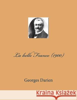 La belle France (1900) Darien, Georges 9781496021939 Createspace - książka