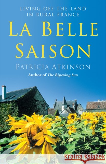 La Belle Saison Patricia Atkinson 9780099455073 Random House (UK) - książka