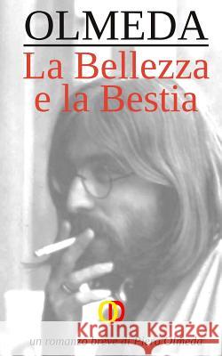 La Bellezza e la Bestia Olmeda, Piero 9781514720455 Createspace - książka