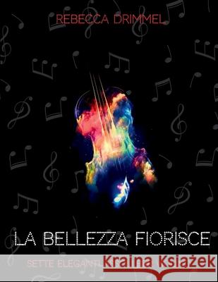 La bellezza fiorisce: sette eleganti assoli per violino Rebecca Drimmel 9781088187012 Independent Publisher - książka