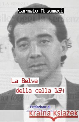 La Belva della cella 154 Musumeci, Carmelo 9781979047036 Createspace Independent Publishing Platform - książka