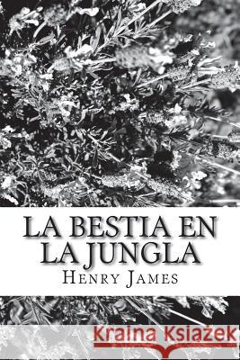 La bestia en la jungla James, Henry 9781721216352 Createspace Independent Publishing Platform - książka