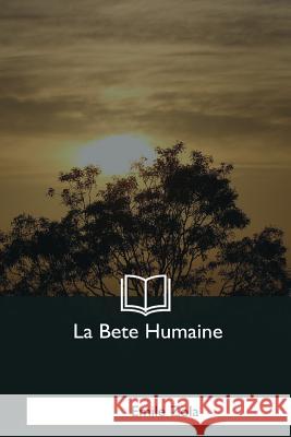 La Bete Humaine Emile Zola 9781979852746 Createspace Independent Publishing Platform - książka