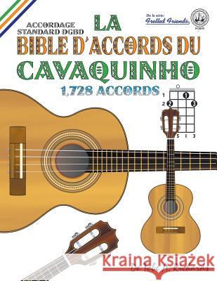 La Bible d'Accords du Cavaquinho: Accordage Standard DGBD 1,728 Accords Richards, Tobe a. 9781912087839 Cabot Books - książka