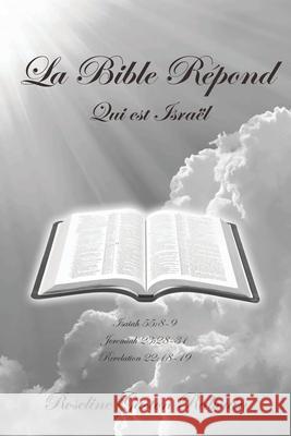 La Bible Repond: Qui est Israel Gaston Rabouin, Roseline 9781644586310 Christian Faith Publishing, Inc - książka