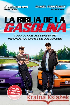 La Biblia de la Gasolina / The Gasoline Bible Fernández, Daniel, Amilibia, Álex 9791387598099 Montena - książka