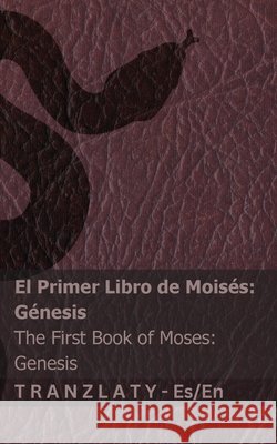 La Biblia (G?nesis) / The Bible (Genesis): Tranzlaty Espa?ol English Kjv                                      Tranzlaty 9781835664469 Tranzlaty - książka