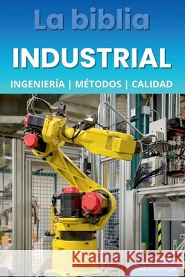 La biblia Industrial - Ingeniería, Métodos y Calidad I Laisequilla 9798227206411 Il Publishing House - książka