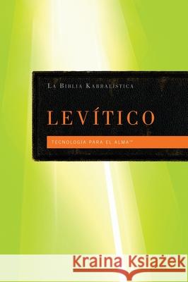 La Biblia Kabbalistica - Lev?tico From The Teachings of Rav Berg 9781571899330 Kabbalah Centre International - książka