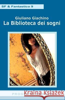 La Biblioteca Dei Sogni Marco R. Capelli Giuliano Giachino 9781729074602 Independently Published - książka