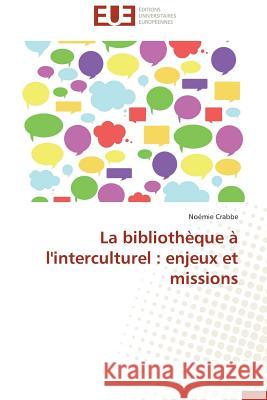 La Bibliothèque À l'Interculturel: Enjeux Et Missions Crabbe-N 9783841737021 Editions Universitaires Europeennes - książka