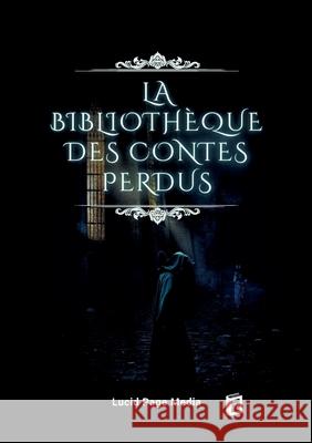 La Biblioth?que des Contes Perdus Paul Br?mond 9783691047073 Lucid Page Media - książka