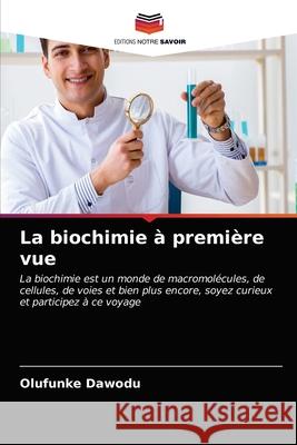 La biochimie à première vue Olufunke Dawodu 9786202945189 Editions Notre Savoir - książka