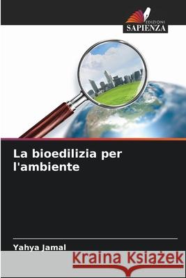 La bioedilizia per l'ambiente Yahya Jamal 9786207540488 Edizioni Sapienza - książka