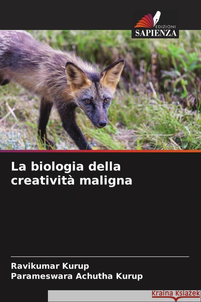 La biologia della creatività maligna Kurup, Ravikumar, Achutha Kurup, Parameswara 9786205061879 Edizioni Sapienza - książka