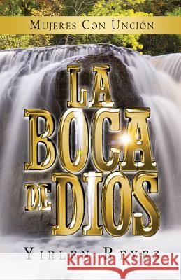 La boca de Dios: Mujeres con uncion Reyes, Yirlen 9781522731245 Createspace Independent Publishing Platform - książka