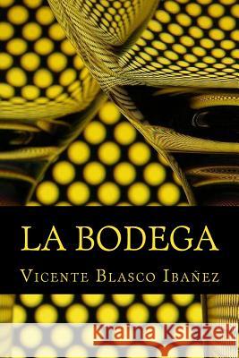 La Bodega Vicente Blasco Ibanez Onlyart Books 9781535458535 Createspace Independent Publishing Platform - książka