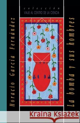 La bomba y sus hombres Horacio García Fernández 9789686849172 Adn Editores - książka