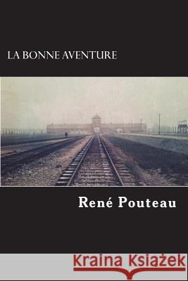 La bonne aventure Pouteau, Rene John 9781721715787 Createspace Independent Publishing Platform - książka