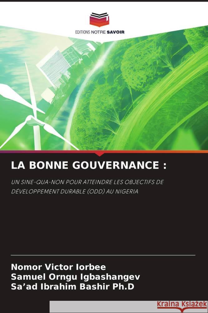 La Bonne Gouvernance Nomor Victor Iorbee Samuel Orngu Igbashangev Sa'ad Ibrahim Bashi 9786208093921 Editions Notre Savoir - książka