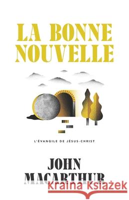 La Bonne Nouvelle: L'Évangile de Jésus-Christ Impact, Éditions 9782890823570 Editions Impact - książka