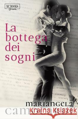 La Bottega dei sogni Mariangela Camocardi, Lovely Covers Graphic Design, Christiana V 9781976851056 Independently Published - książka