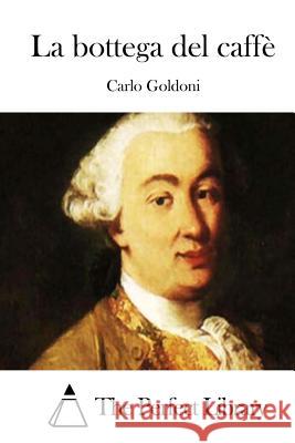 La bottega del caffè The Perfect Library 9781512393378 Createspace - książka