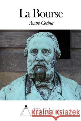 La Bourse Andre Cochut Fb Editions 9781505821017 Createspace - książka