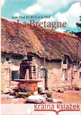 La Bretagne Vivante Jean-Paul Kurtz 9782810621590 Books on Demand - książka