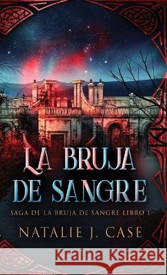 La Bruja de Sangre Natalie J Case, Enrique Laurentin 9784824161802 Next Chapter - książka