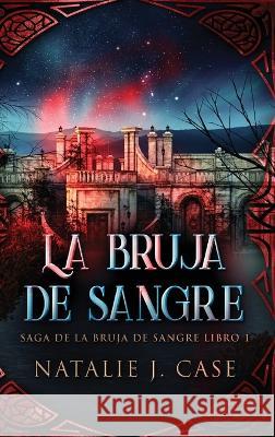 La Bruja de Sangre Natalie J Case, Enrique Laurentin 9784824161833 Next Chapter - książka