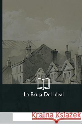 La Bruja Del Ideal Galiano, Jose Alcala 9781981253333 Createspace Independent Publishing Platform - książka