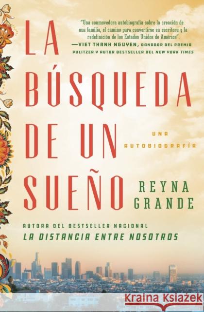 La Bsqueda de Un Sueo (a Dream Called Home Spanish Edition): Una Autobiografa Reyna Grande 9781501172076 Atria Books - książka