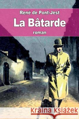 La Bâtarde De Pont-Jest, Rene 9781523325030 Createspace Independent Publishing Platform - książka