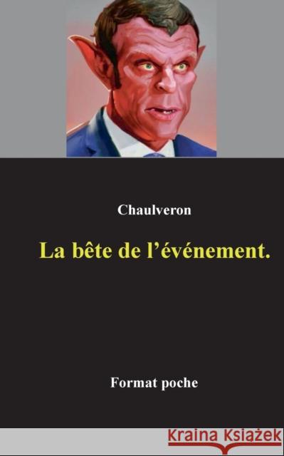 La bête de l'événement Chaulveron, Laurent 9782322459094 Books on Demand - książka