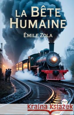 La B?te Humaine ?mile Zola 9789361900556 Infinity Spectrum Books - książka