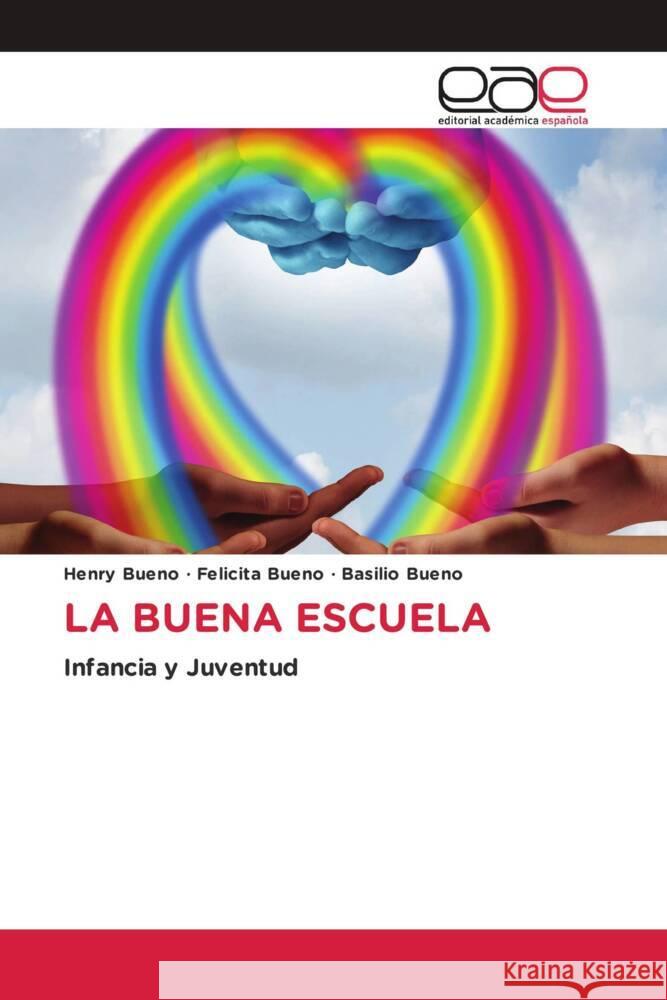 LA BUENA ESCUELA Bueno, Henry, Bueno, Felicita, Bueno, Basilio 9786202133562 Editorial Académica Española - książka