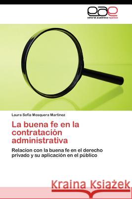 La buena fe en la contratación administrativa Mosquera Martinez Laura Sofia 9783845480015 Editorial Acad Mica Espa Ola - książka