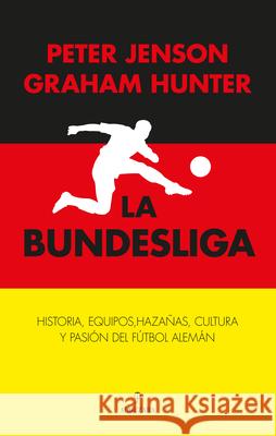 La Bundesliga Graham Hunter Peter Jenson 9788410527638 Almuzara - książka