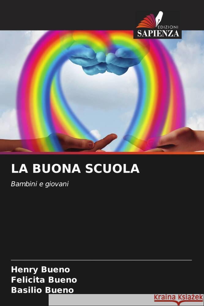 La Buona Scuola Henry Bueno Felicita Bueno Basilio Bueno 9786206851530 Edizioni Sapienza - książka