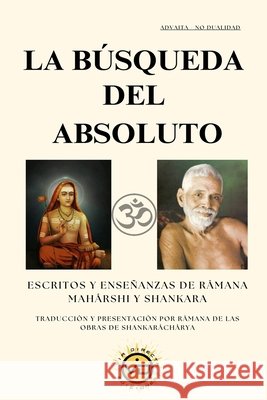 La Búsqueda del Absoluto: Escritos Y Enseñanzas de Râmana Mahârshi Y Shankara Luna, Javier, Mandala, Patrick 9791399101331 Via Directa - książka