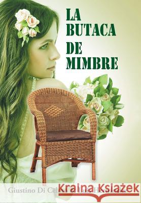 La Butaca de Mimbre Giustino D Luis Hernandez 9781463382247 Palibrio - książka